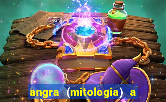angra (mitologia) a deusa do fogo na mitologia tupi-guarani